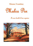 Malco Pix - di Mimmo Trombino, 2017, Youcanprint