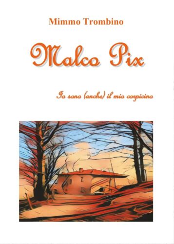 Malco Pix - di Mimmo Trombino, 2017, Youcanprint