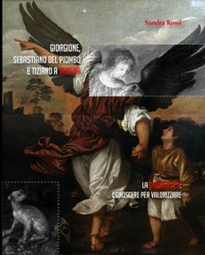 Giorgione, Sebastiano del Piombo e Tiziano a Venezia. La diagnostica- ER