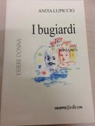 I bugiardi - Anita Lupiccio, 2005, Gruppo Edicom
