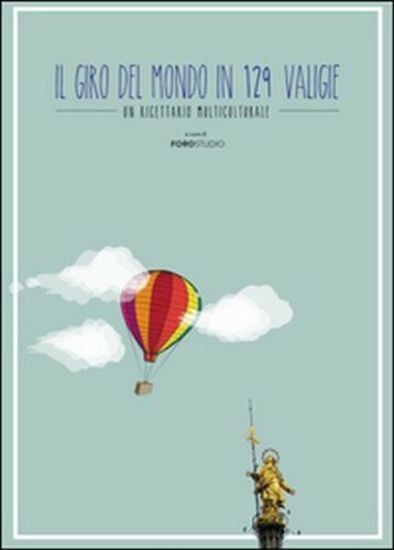Il giro del mondo in 129 valigie di Salvatore Ponzo, 2015, Youcanprint - ER