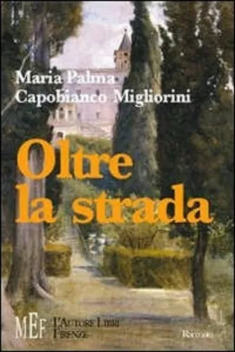 Oltre la strada. Un percorso di amicizia alla scoperta del senso della vita
