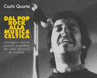 Dal pop-rock alla musica celtica - Cochi Quarta, 2019, Youcanprint - ER