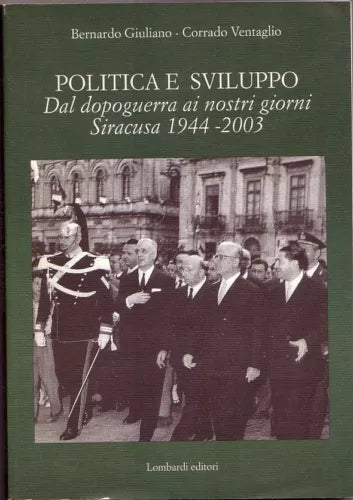 Politica e sviluppo dal dopoguerra ai giorni nostri : Siracusa, 1944-2003