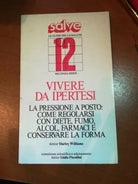 Vivere da ipertesi - H. Williams - Salve - 1986 - M