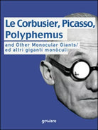 Le Corbusier, Picasso, Polyphemus and other monocular giants - ER