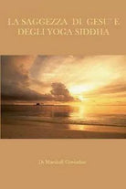 La saggezza di Gesu e degli Yoga Siddha di Marshall Govindan, 2019, Om Ed.- ER