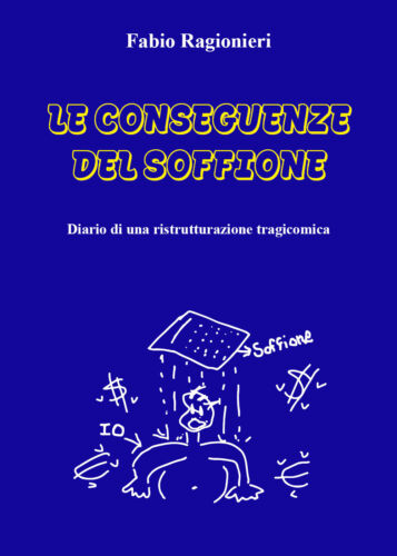 Le conseguenze del soffione. Diario di una ristrutturazione tragicomica di Fabio