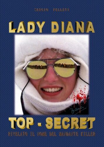 Lady Diana Top-Secret - Sergio Felleti, 2017, Youcanprint- ER