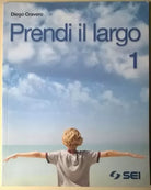 Prendi il largo. 1 - Diego Cravero - SEI, 2009 - L