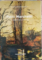 Paolo Marchetti - L’incanto della natura di Simone Fappanni, 2006 - ER