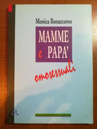 Mamme e papa omosessuali - Monica Bonaccorso - Editori Riuniti - 1994 - M