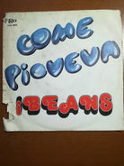 Come pioveva - I beans - 1975 - 45 giri - M