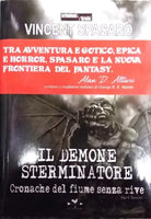 Il demone sterminatore. Cronache del fiume senza rive - Vincent Spasaro, 2013