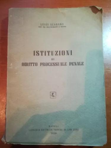 Istituzioni di diritto processuale penale - L.Scarano - Napoli - 1956 - M