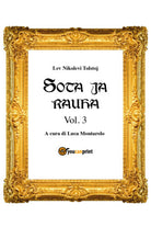 Sota ja rauha III, di Lev Tolstoj, L. Montarolo, 2018, Youcanprint