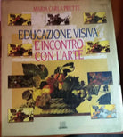 EDUCAZIONE VISIVA E INCONTRO CON L'ARTE-MARIA C. PRETTE - GIUNTI - 1995 - M