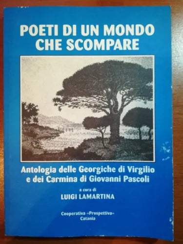 Poeti di un mondo che scompare - Luigi Lamartina - Catania - 1999 - M