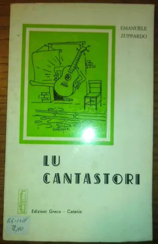Lu cantastori. Emanuele Zuppardo. (Canti e racconti). Edizioni Greco - 1980