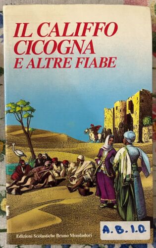 Il califfo Cicogna e altre fiabe di N De Angelis Masera
