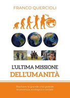 L’ultima missione dell’umanita di Franco Quercioli, 2018, Youcanprint - ER