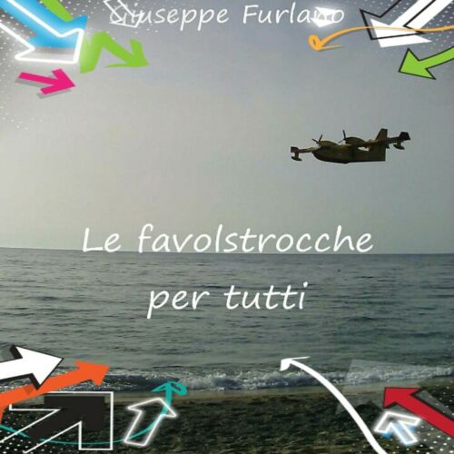 Le favolstrocche per tutti di Giuseppe Furlano, 2017, Youcanprint