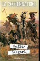 La Scotennatrice Secondo Romanzo Del Ciclo Del West Di Emilio Salgari Piccola
