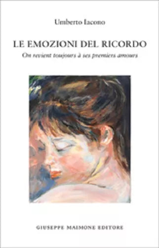 9788877513748 LE EMOZIONI DEL RICORDO. ON REVIENT TOUJOURS A SES PREMIERS AMOURS
