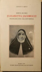 Elisabetta Jacobucci, serva di Dio di Adolfo L’arco, 1995- ER