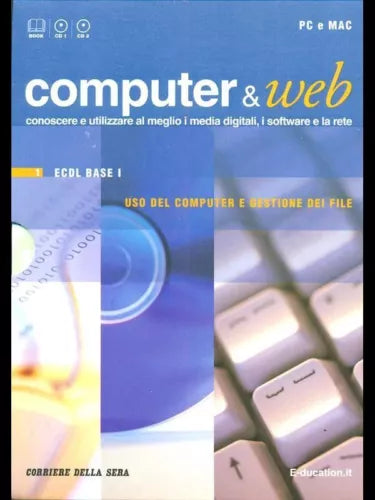 COMPUTER E WEB 1 - ECDL BASE I - USO DEL COMPUTER E GESTIONE DEI FILE