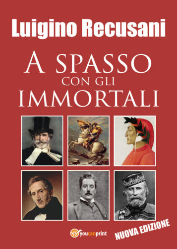 A spasso con gli immortali - Luigino Recusani, 2019, Youcanprint