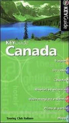 Canada - KeyGuide	 - Aa.vv.,  2007,  Touring Club Italiano