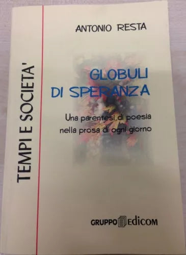 Globuli di speranza. Una parentesi di poesia nella prosa di ogni giorno