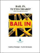 Bail in, tutto chiaro? di Andrea Giampa, Loris Jurmann, 2016, Youcanprint