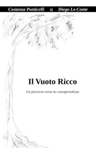 Il Vuoto Ricco, di Costanza Ponticelli, Diego Lo Conte, 2019, Youcanprint