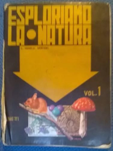 Esploriamo la natura vol. 1	- Clara Fanelli Sartori - 1967, Bietti - L 