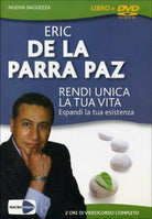 Rendi unica la tua vita. Espandi la tua esistenza. DVD. Con libro di Eric De La