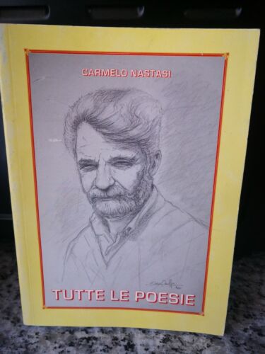 Tutte le poesie di Carmelo Nastasi, 2011, Demo Viagrande Ct -F