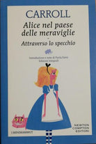 Alice nel paese delle meraviglie di Lewis Carroll, 2019, Newton Compton Editori