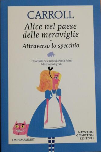 Alice nel paese delle meraviglie di Lewis Carroll, 2019, Newton Compton Editori