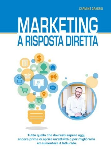 Marketing a risposta diretta di Carmine Grassio, 2018, Youcanprint - ER