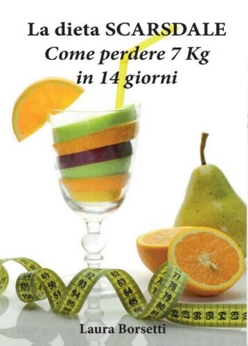 La dieta SCARSDALE: Come perdere 7 Kg in 14 giorni