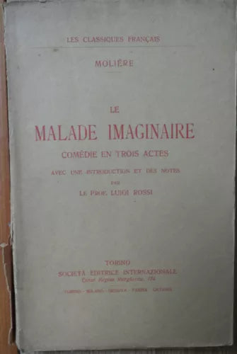 Le malade imaginaire - Moliere - Societa Editrice Internazionale,1925 - R