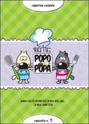 Le ricette di Popo e Popa, di Valentina Violante, 2013, Youcanprint