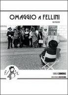 Omaggio a Fellini visto da me, Emilio Carnevale, 2014, Youcanprint - ER