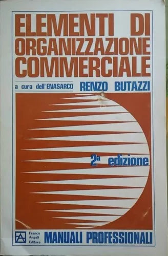 Elementi di organizzazione commerciale  di Renzo Butazzi,  1968,  Franco Angeli