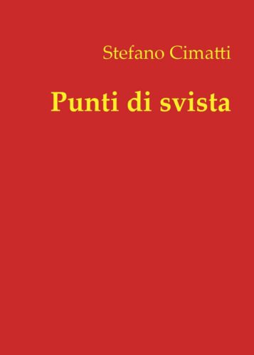 Punti di svista - Stefano Cimatti, 2018, Youcanprint