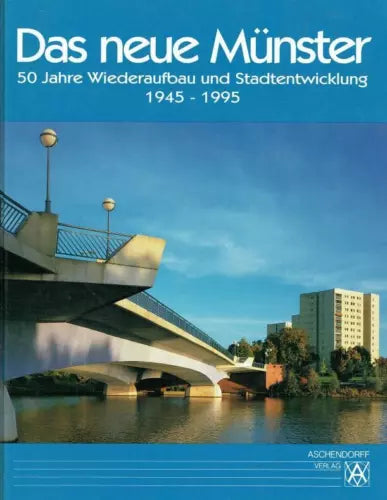 Das neue Münster: 50 Jahre Wiederaufbau und Stadtentwicklung 1945-1995 (tedesco)