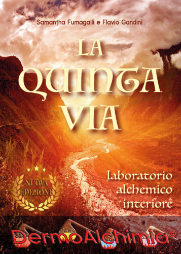 La Quinta Via. Laboratorio alchemico interiore, 2018, Youcanprint