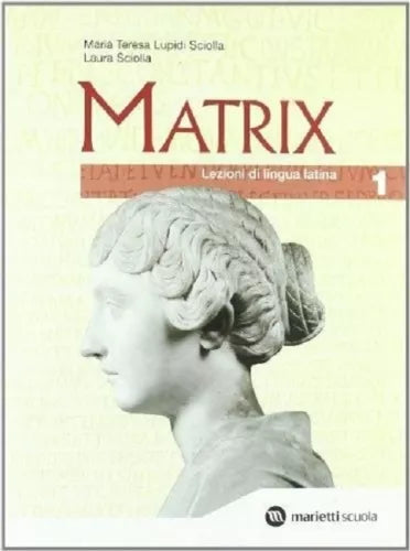 8839301232 / MATRIX LEZIONI DI LINGUA LATINA / SCIOLLA